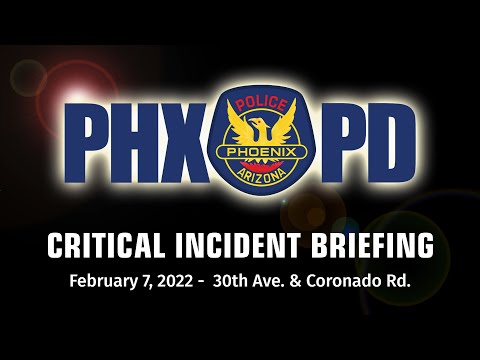 Critical Incident Briefing - February 7, 2022 -  30th Ave & Coronado Rd