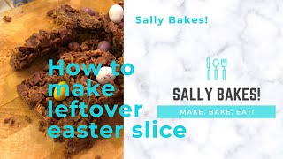 How to make leftover easter slice!