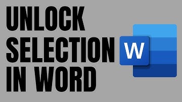 How to Unlock Selection in Microsoft Word
