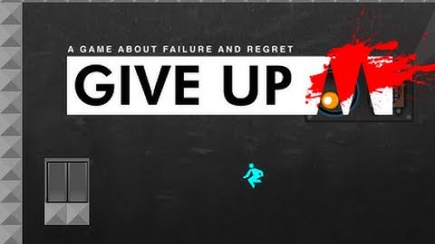 Give Up Gameplay Video / Let