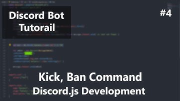 Discord.js Bot Development - Kick and Ban Command - Episode 4