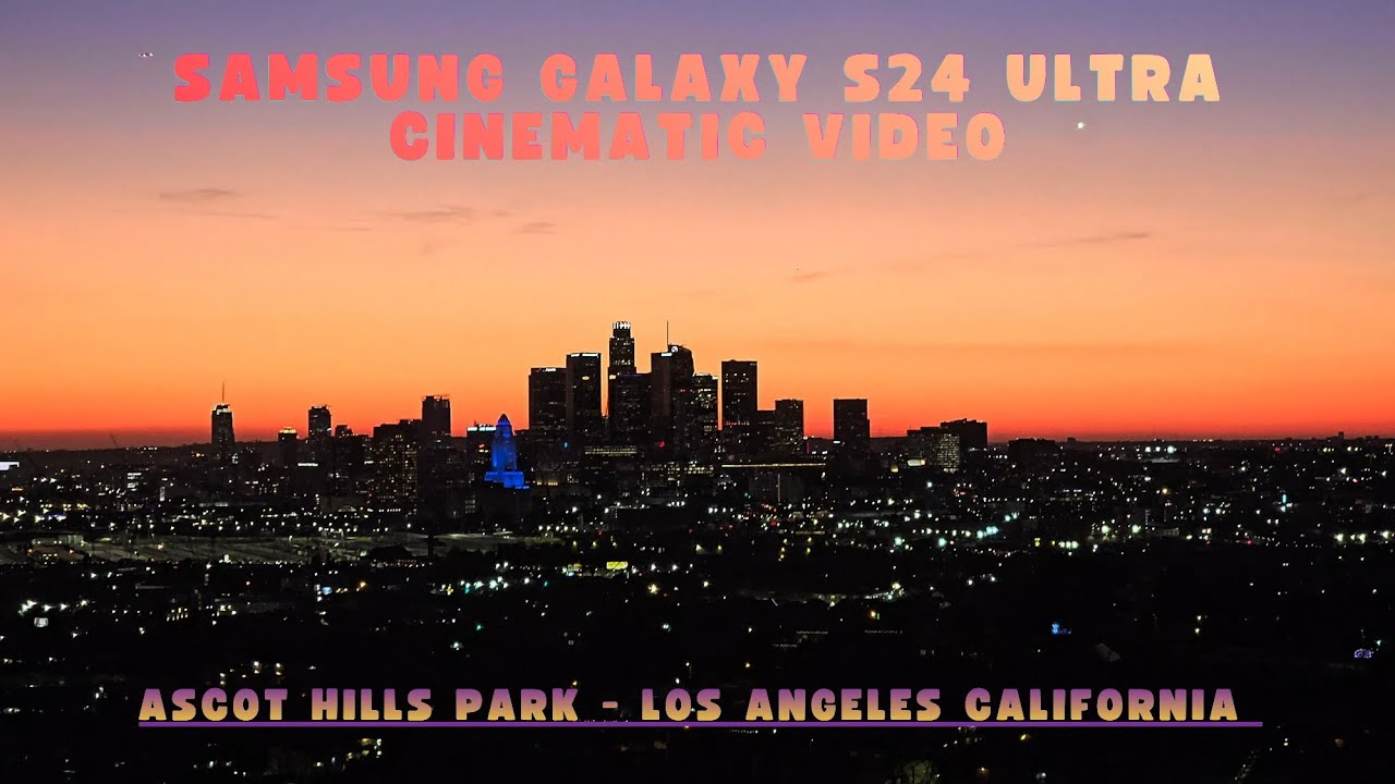 Samsung Galaxy S24 Ultra - Cinematic Video - Ascot Hills Park - Los Angeles California 