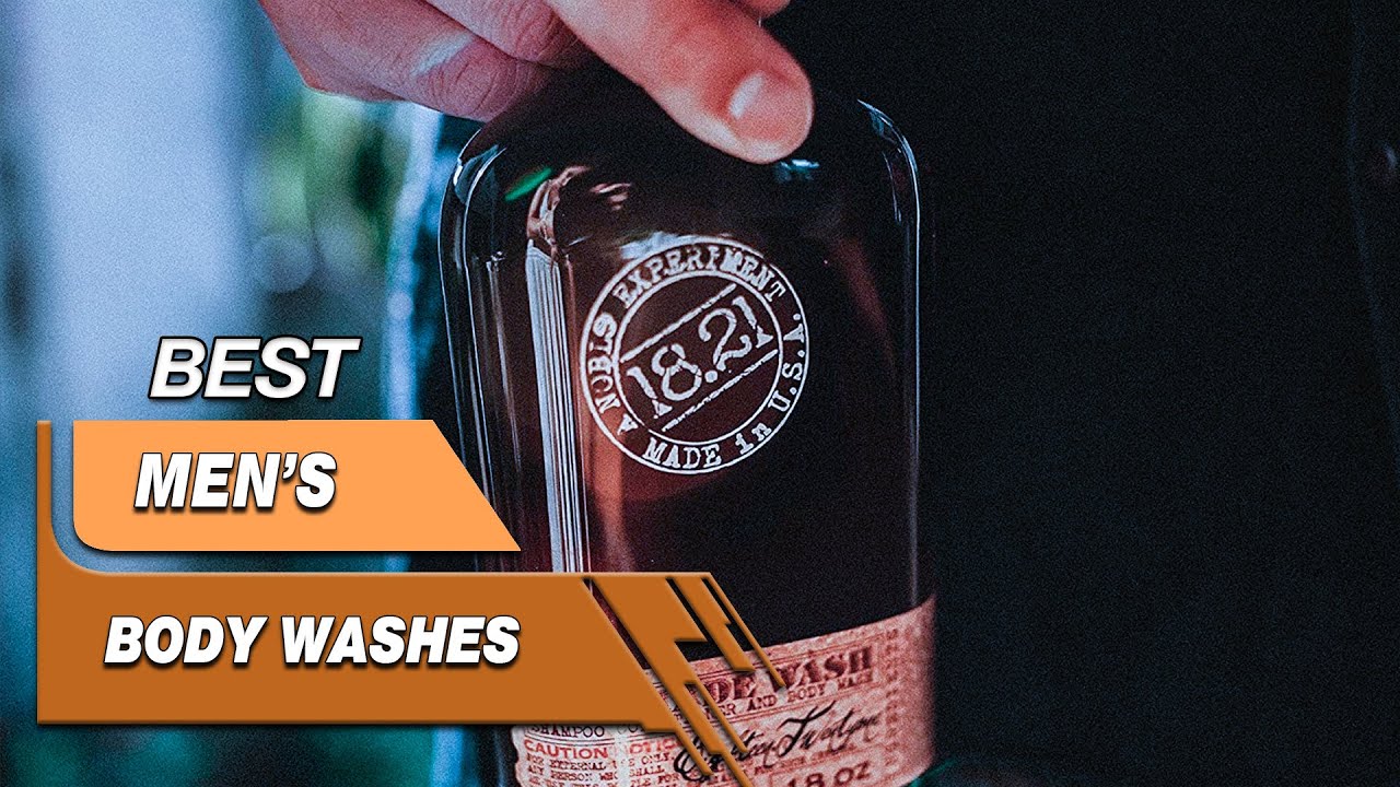 Top 5 Best Men's Body Washes Review in 2023 Make Selection From Our YouTube