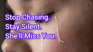 Stop Chasing. Stay Silent. She’ll Miss You | Stoicism