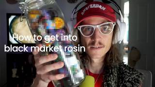 How to get into Black Market Rosin