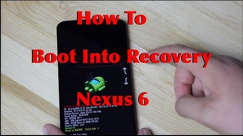 How To Boot Into Recovery On The Nexus 6