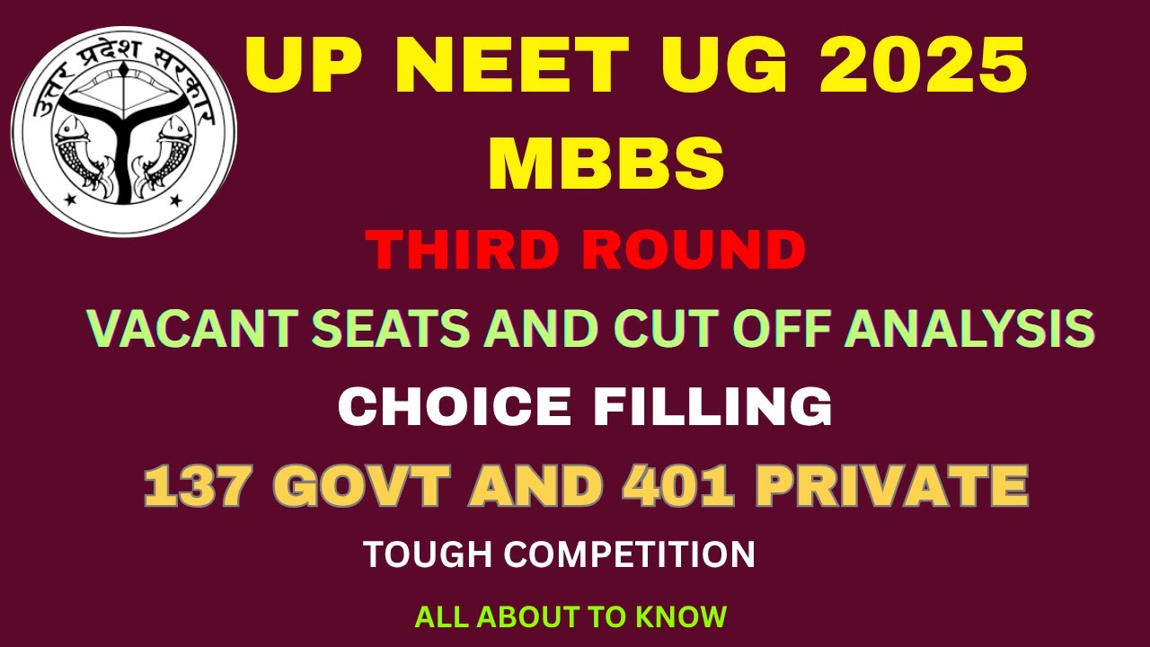 UP NEET MBBS COUNSELING: VACANT SEAT AND CUT OFF POSITION FOR ROUND 3 |