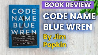 Code Name Blue Wren Book Review | Code Name Blue Wren by Jim Popkin | Goodreads| History Book Review