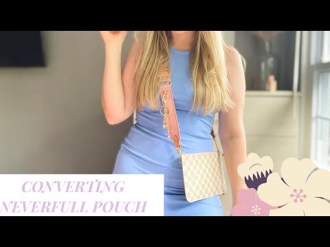 ✨CONVERTING LOUIS VUITTON NEVERFULL POUCH INTO CROSSBODY BAG: TUTORIAL WITH  LINKS IN BIO✨ 