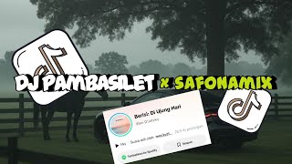 Dj Pambasilet x safonamix || sound tiktok yang kalian cari cari