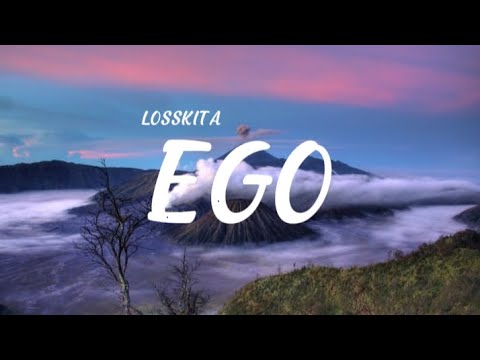 Ego - Losskita (Lirik)