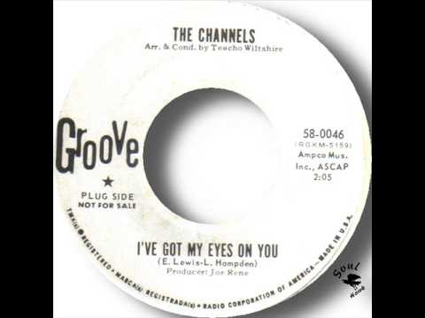 The Channels   I've Got My Eyes On You