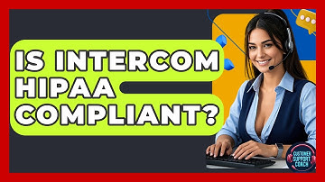 Is Intercom HIPAA Compliant? - Customer Support Coach