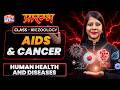 How to Master AIDS & Cancer for NEET? 🧬 | Human Health and Diseases | Prarambh Series