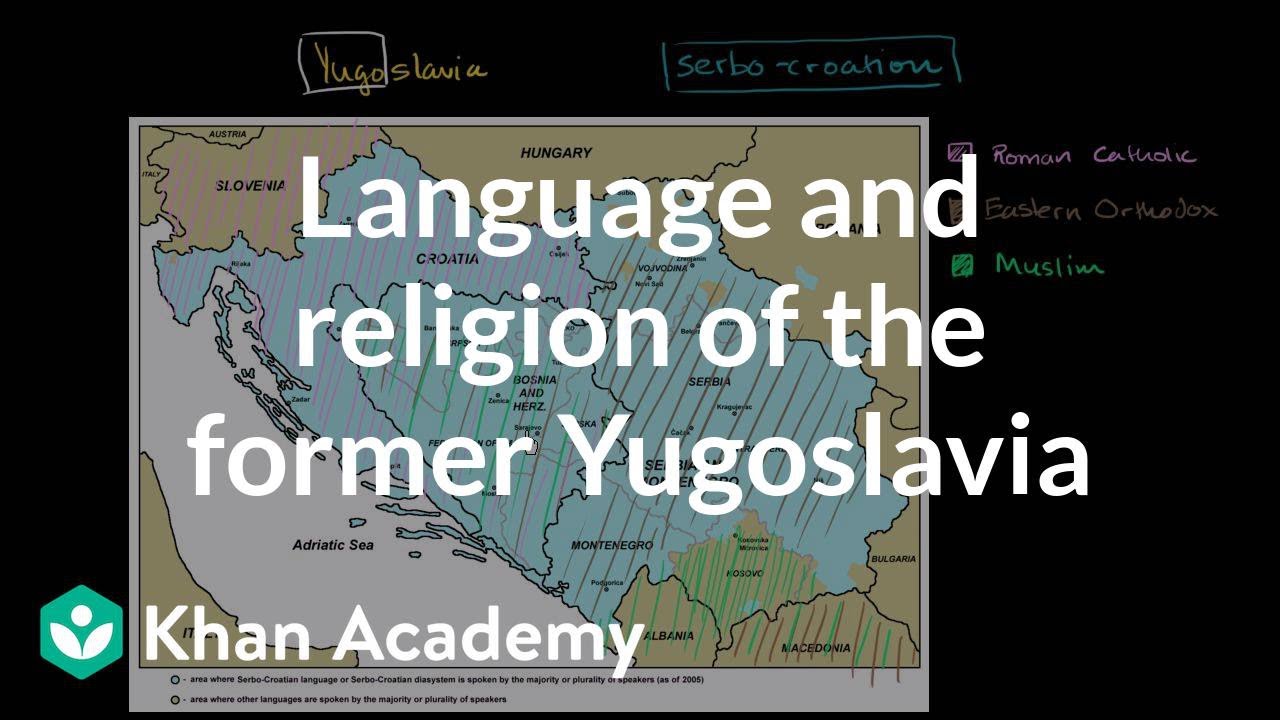 Language and religion of the former Yugoslavia | The 20th century | World history | Khan Academy