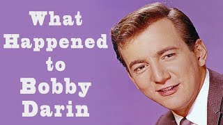 What happened to BOBBY DARIN?