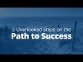 5 Overlooked Steps on the Path to Success | Jack Canfield