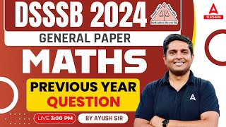 DSSSB Vacancy 2024 | DSSSB Maths Previous Year Paper #1 | DSSSB Maths Preparation By Ayush Sir