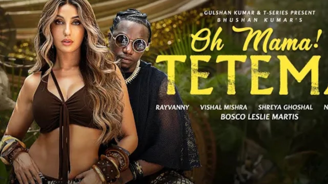 Oh Mama! TETEMA (Song) | Rayvanny, Nora Fatehi | Shreya Ghoshal, Vishal Mishra, Sanjoy | Bhushan K Oh Mama! TETEMA (Song) | Rayvanny, Nora Fatehi | Shreya Ghoshal, Vishal Mishra, Sanjoy | Bhushan K