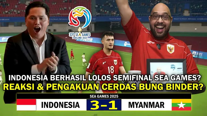 Yes Lolos Babak Semifinal 🔵 Bung Binder Terkesima❓Hasil Timnas Indonesia U22 Vs Myanmar Sea Games 25