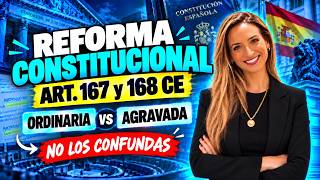 CONSTITUTIONAL REFORM: Art. 167 vs. 168 CE | Ordinary and Aggravated | CIVIL SERVICE EXAMS