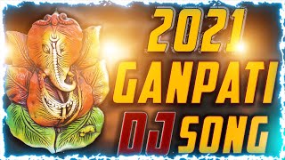 Ganpati Bappa New DJ Song 2021 || New Ganapati dj songs 2021