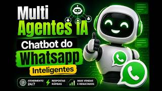 Chatbot WhatsApp com Multi Agentes IA: SDR, Vendas e Suporte Automático
