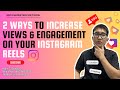 2 Ways To Increase Views &amp; Engagement On Your Instagram Reels