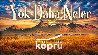 Yok Daha Neler - [Gönül Dağı Enstrümantal Müzikler ⛰ ©️2026 Köprü]