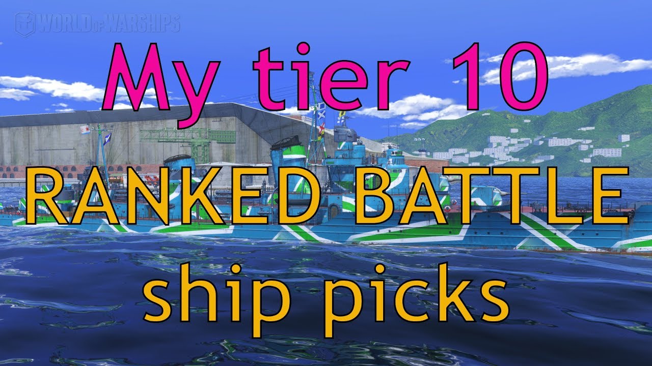 WoWs: My top picks for tier 10 ranked battles!