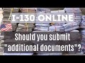 Online I-130 - Submit Extra Documents or Not?