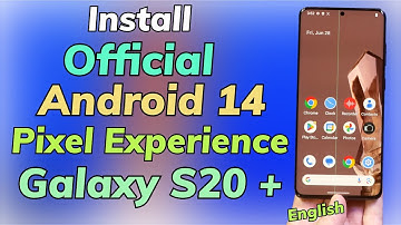 Install Official Android 14 Pixel Experience On Galaxy S20 Plus  English