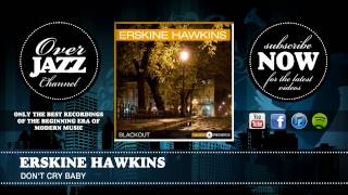 Erskine Hawkins - Don't Cry Baby (1942)