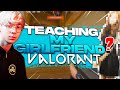 TEACHING MY GIRLFRIEND HOW TO PLAY VALORANT !!!