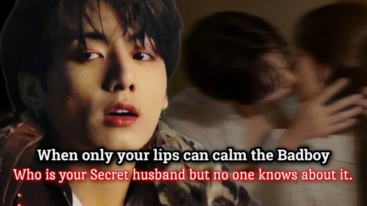 When only your lips can calm the Badboy who is your secret husband but no one knows about it.