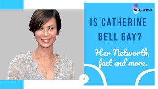Is Catherine Bell Gay? Know her Net Worth, Age, and Facts.