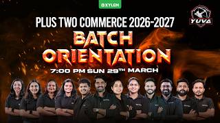 Details Plus Two Commerce 2026-2027 Batch Orientation | Xylem Plus Two Commerce Update