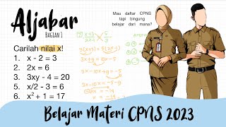 Materi CPNS 2023 dari dasar : Aljabar Bagian 1 (contoh soal CPNS aljabar)