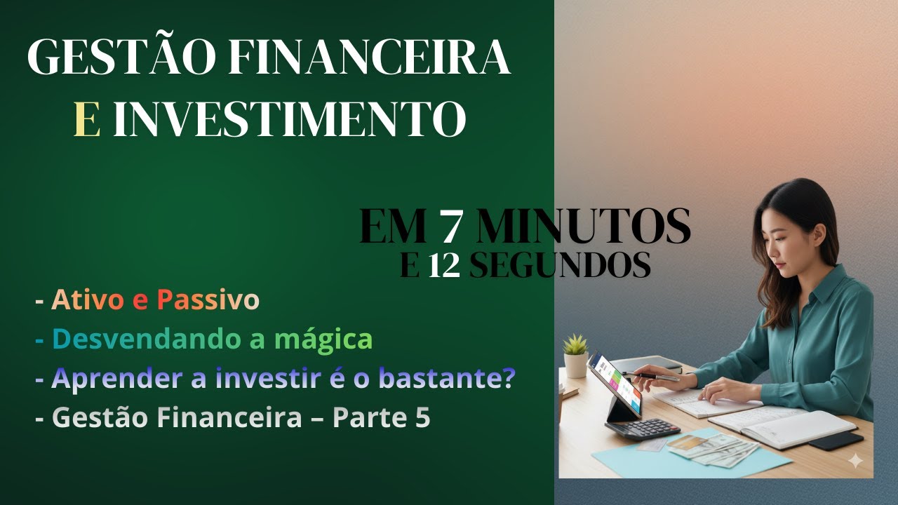 Gestão financeira e investimento em 7 minutos e 12 segundos - YouTube