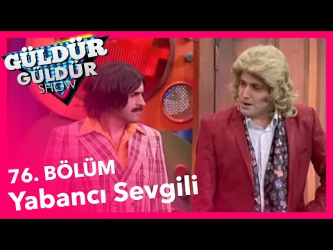 Güldür Güldür Show 76. Bölüm, Yabancı Sevgili Skeci