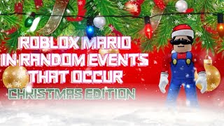 Roblox Mario In Random Events That Occur Christmas Edition