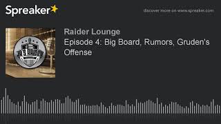 Episode 4: Big Board, Rumors, Gruden's Offense (part 1 of 6)