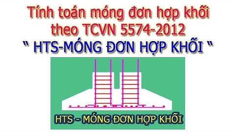 TÍNH MÓNG ĐƠN HỢP KHỐI  - móng đôi - móng khối --Hattesale -Download ở mô tả
