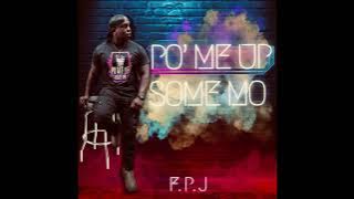 F.P.J. - Po Me Up Some Mo