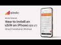 Airalo tutorial  how to install an esim on iphone ios 17 direct method