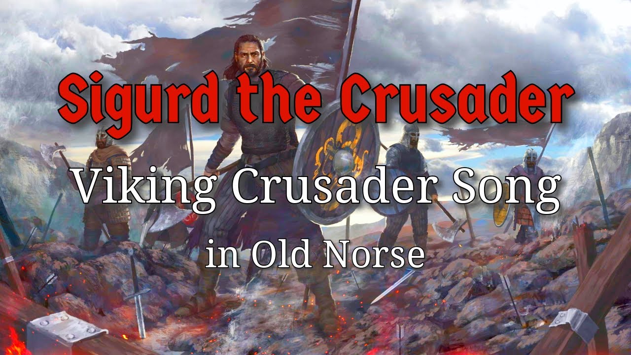 Sigurd the Crusader   Viking Crusader Song Old Norse HD Remake  The Skaldic Bard
