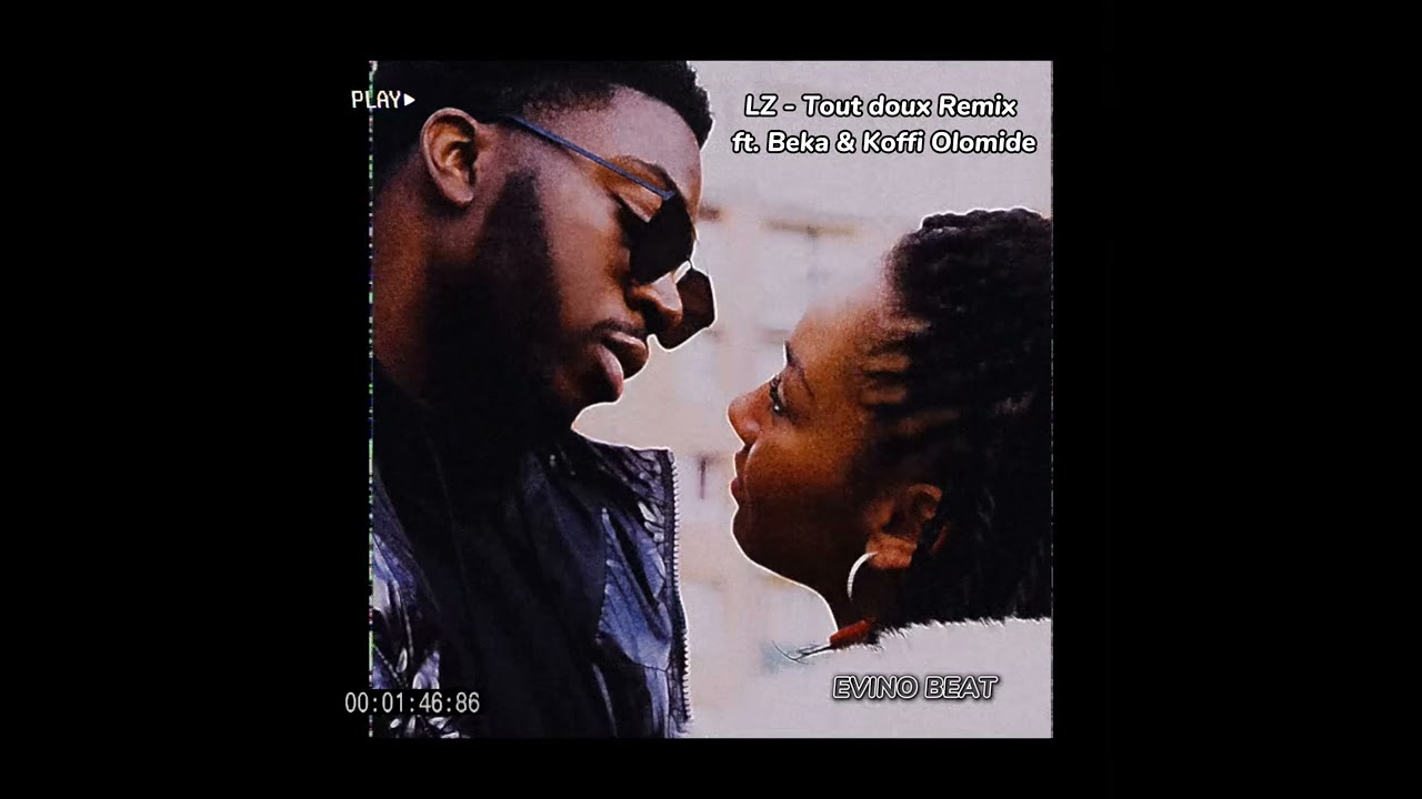 LZ - Tout doux Remix ft. Beka \u0026 Koffi Olomide ( C’est doux version partie 2 )