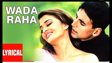 Wada Raha Pyar Se Pyar Ka Lyrical Video | Khakee | Akshay Kumar, Aishwarya Rai Bachchan