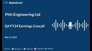 Pitti Engineering Ltd Q4 FY2023-24 Earnings Conference Call