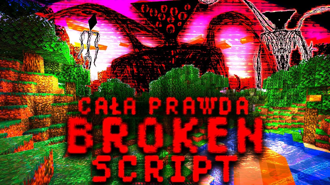 CAŁA PRAWDA O MINECRAFT THE BROKEN SCRIPT *NIEBEZPIECZNY MOD*